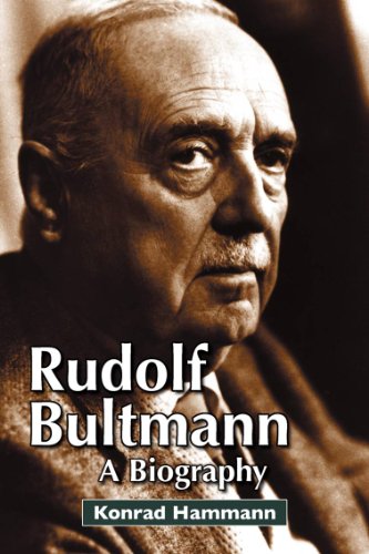 Rudolf Bultmann: a Biography