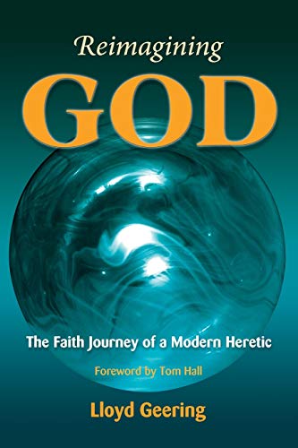 Beispielbild fr Reimagining God : The Faith Journey of a Modern Heretic zum Verkauf von Better World Books