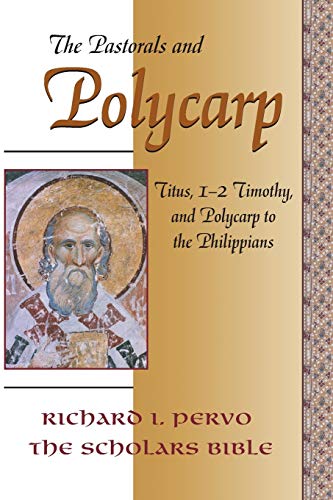 Beispielbild fr The Pastorals and Polycarp: Titus, 1-2 Timothy, and Polycarp to the Philippians zum Verkauf von Blindpig Books