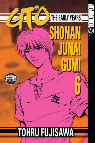 Imagen de archivo de GTO: The Early Years, Volume 6: Shonan Junai Gumi a la venta por ThriftBooks-Dallas