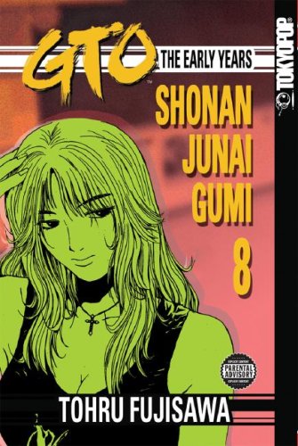 9781598163018: GTO The Early Years: Shonan Junai Gumi 8