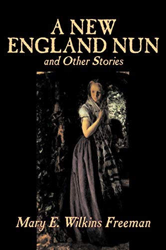 Imagen de archivo de A New England Nun and Other Stories a la venta por Lucky's Textbooks
