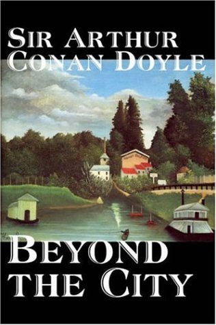 9781598180862: Beyond the City by Arthur Conan Doyle, Fiction, Mystery & Detective, Historical, Action & Adventure