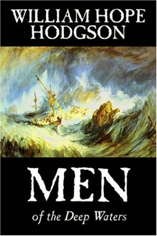 Men of the Deep Waters (9781598181302) by Hodgson, William Hope