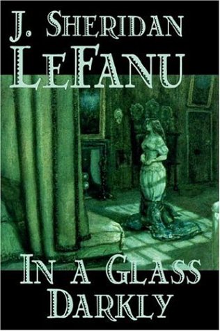 Beispielbild fr In a Glass Darkly by Joseph Sheridan Le Fanu, Fiction, Literary, Horror, Fantasy zum Verkauf von ThriftBooks-Atlanta