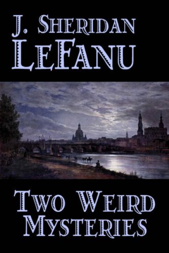Two Weird Mysteries (9781598181470) by Le Fanu, Joseph Sheridan
