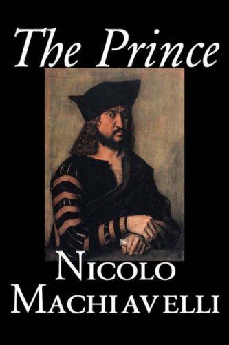 9781598181630: The Prince by Nicolo Machiavelli, Political Science, History & Theory, Literary Collections, Philosophy