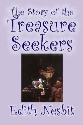 9781598181722: The Story of the Treasure Seekers by Edith Nesbit, Fiction, Family, Siblings, Fantasy & Magic [Idioma Ingls]