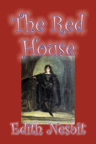 9781598181777: The Red House by Edith Nesbit, Fiction, Fantasy & Magic