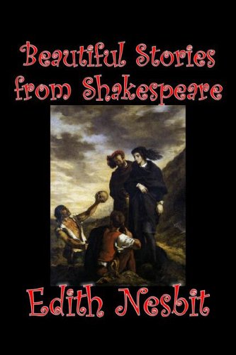 9781598181821: Beautiful Stories from Shakespeare by Edith Nesbit, Fiction, Fantasy & Magic [Idioma Ingls]
