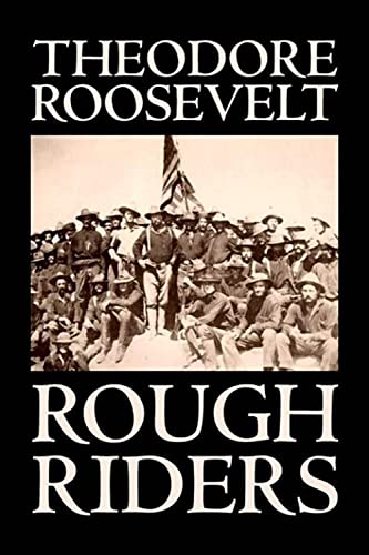 9781598181937: Rough Riders by Theodore Roosevelt, Biography & Autobiography - Historical