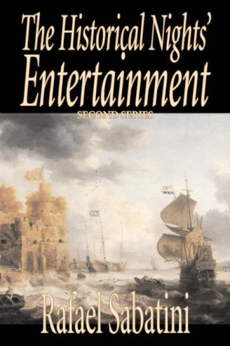 The Historical Nights' Entertainment, Second Series (9781598181944) by Sabatini, Rafael