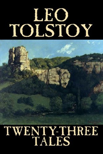 9781598182590: Twenty-Three Tales by Leo Tolstoy, Fiction, Classics, Literary