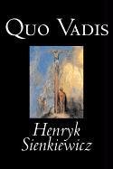 9781598182897: Quo Vadis by Henryk Sienkiewicz, Fiction, Classics, History, Christian: A Narrative of the Time of Nero