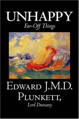 Unhappy Far-off Things (9781598183160) by Dunsany, Edward John Moreton Drax Plunkett, Baron