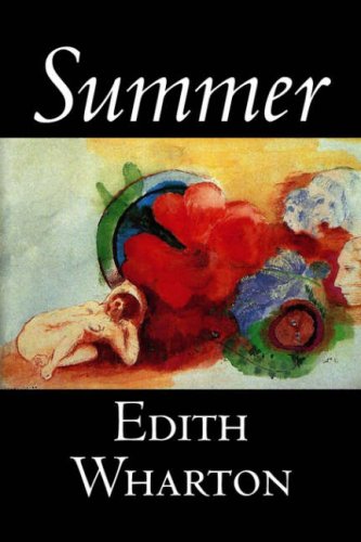 9781598183764: Summer by Edith Wharton, Fiction, Horror, Fantasy, Classics