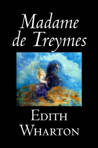 9781598183771: Madame de Treymes by Edith Wharton, Fiction, Classics, Fantasy, Horror