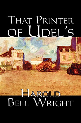 Beispielbild fr That Printer of Udell's by Harold Bell Wright, Fiction, Classics, Literary zum Verkauf von ThriftBooks-Atlanta