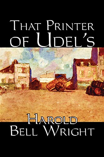 Stock image for That Printer of Udell's by Harold Bell Wright, Fiction, Classics, Literary for sale by ThriftBooks-Atlanta