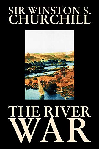 Imagen de archivo de The River War by Winston S. Churchill, History a la venta por ThriftBooks-Dallas