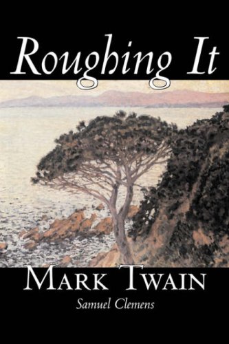 9781598184457: Roughing It by Mark Twain, Fiction, Classics [Idioma Ingls]