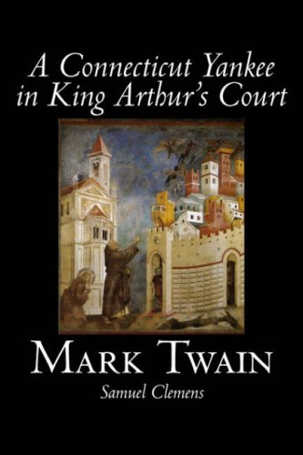 9781598184464: A Connecticut Yankee in King Arthur's Court by Mark Twain, Fiction, Classics, Fantasy & Magic [Idioma Ingls]