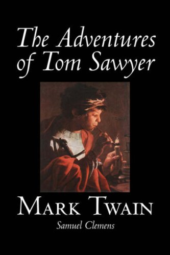 9781598184471: The Adventures of Tom Sawyer by Mark Twain, Fiction, Classics