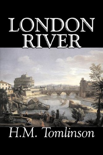 London River (9781598184600) by Tomlinson, H. M.