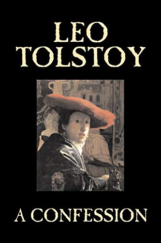 9781598184716: A Confession by Leo Tolstoy, Religion, Christian Theology, Philosophy
