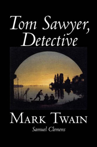 9781598184891: Tom Sawyer, Detective