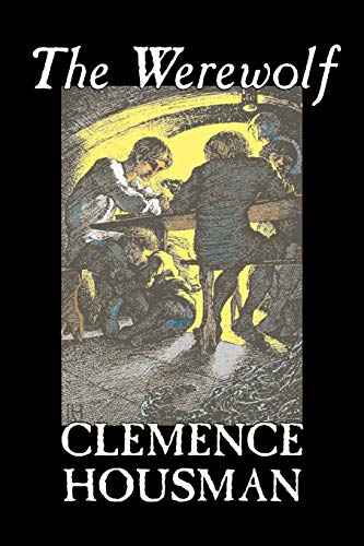 Stock image for The Werewolf by Clemence Housman, Fiction, Fantasy, Horror, Mystery & Detective for sale by Half Price Books Inc.