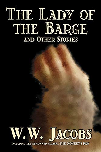 9781598185294: The Lady of the Barge and Other Stories by W. W. Jacobs, Classics, Science Fiction, Short Stories, Sea Stories