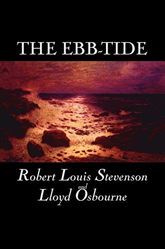 The Ebb-Tide by Robert Louis Stevenson, Fiction, Historical, Literary - Stevenson, Robert Louis|Osbourne, Lloyd
