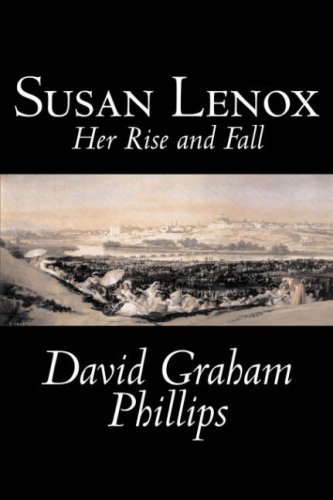 Susan Lenox, Her Rise and Fall (9781598185492) by Phillips, David Graham