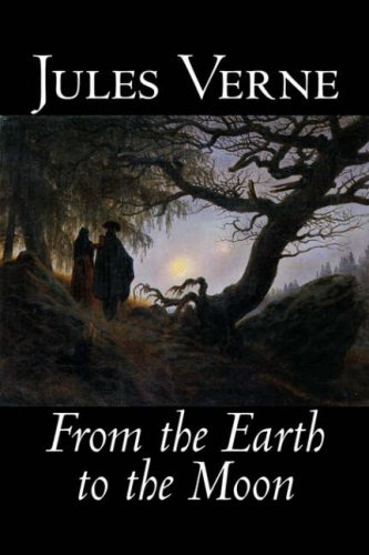 9781598185553: From the Earth to the Moon by Jules Verne, Fiction, Fantasy & Magic