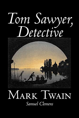 Beispielbild fr Tom Sawyer, Detective by Mark Twain, Fiction, Classics zum Verkauf von PBShop.store US