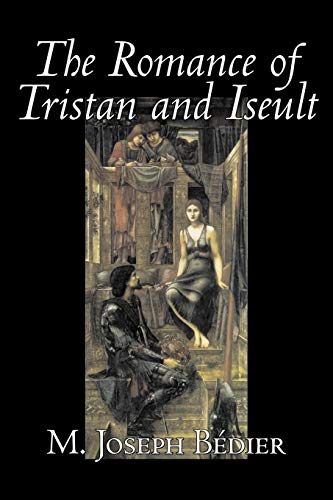Stock image for The Romance of Tristan and Iseult for sale by GF Books, Inc.