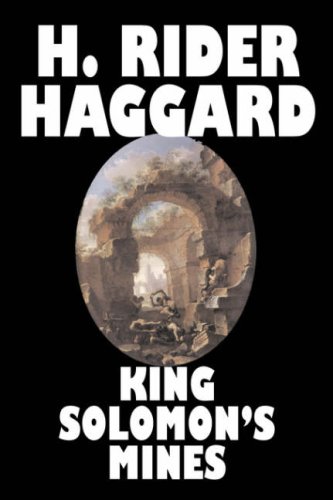 9781598186260: King Solomon's Mines by H. Rider Haggard, Fiction, Fantasy, Classics, Fairy Tales, Folk Tales, Legends & Mythology