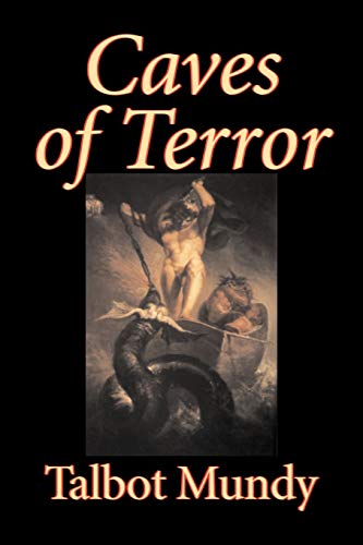 9781598186376: Caves of Terror by Talbot Mundy, Fiction, Classics, Action & Adventure, Horror