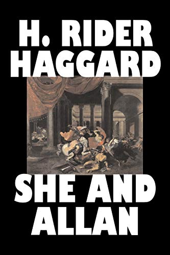 Stock image for She and Allan by H. Rider Haggard, Fiction, Fantasy, Action & Adventure, Fairy Tales, Folk Tales, Legends & Mythology for sale by Chiron Media