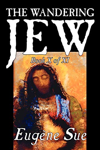 9781598186857: The Wandering Jew, Book X of XI by Eugene Sue, Fiction, Fantasy, Horror, Fairy Tales, Folk Tales, Legends & Mythology