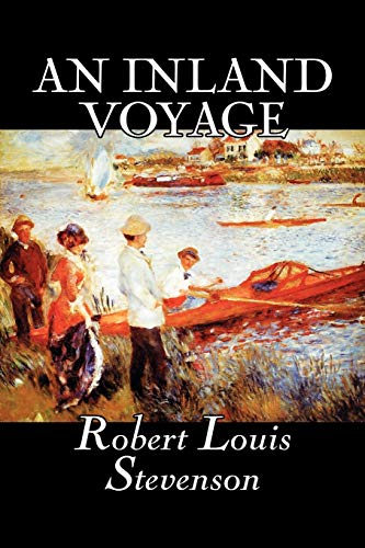 Beispielbild fr An Inland Voyage by Robert Louis Stevenson, Fiction, Classics, Action Adventure zum Verkauf von PBShop.store US