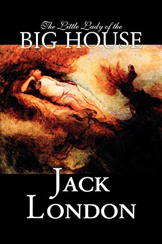 Beispielbild fr The Little Lady of the Big House by Jack London, Fiction, Classics zum Verkauf von ThriftBooks-Atlanta