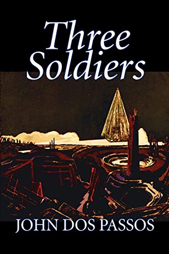 Beispielbild fr Three Soldiers by John Dos Passos, Fiction, Classics, Literary, War & Military zum Verkauf von WeBuyBooks 2