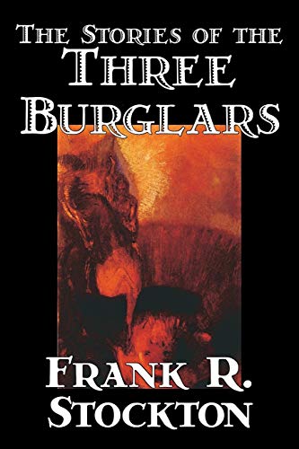 The Stories of the Three Burglars (9781598187267) by Stockton, Frank Richard