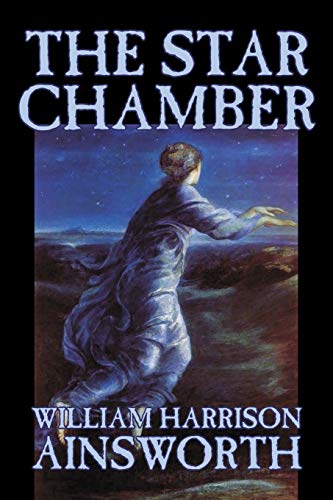 The Star Chamber (9781598187533) by Ainsworth, William Harrison
