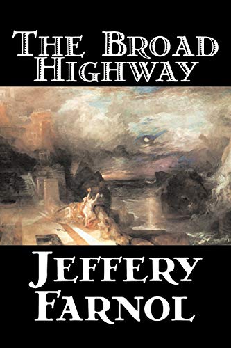 Beispielbild fr The Broad Highway by Jeffery Farnol, Fiction, Action & Adventure, Historical zum Verkauf von WorldofBooks