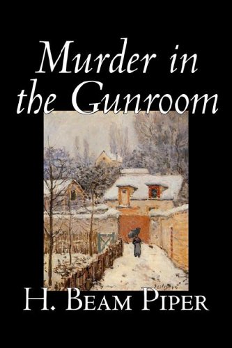 9781598187960: Murder in the Gunroom by H. Beam Piper, Fiction, Mystery & Detective [Idioma Ingls]
