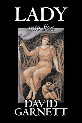 Imagen de archivo de Lady into Fox by David Garnett, Fiction, Fantasy & Magic, Classics, Action & Adventure a la venta por Chiron Media