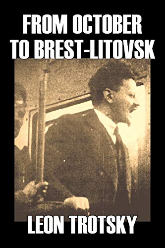 Stock image for From October to Brest-Litovsk by Leon Trotsky, History, Revolutionary, Political Science, Political Ideologies, Communism & Socialism for sale by Chiron Media